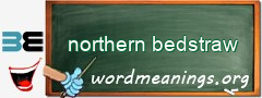 WordMeaning blackboard for northern bedstraw
